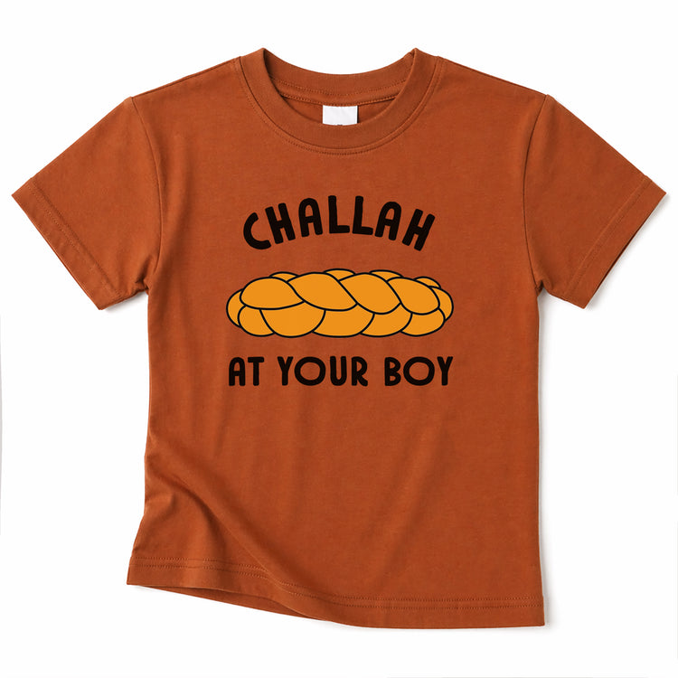 CHALLAH AT YOUR BOY