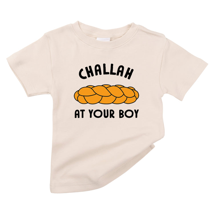 CHALLAH AT YOUR BOY