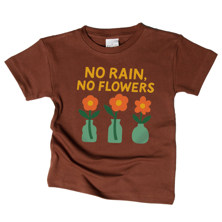 NO RAIN NO FLOWERS