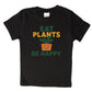 EAT PLANTS
