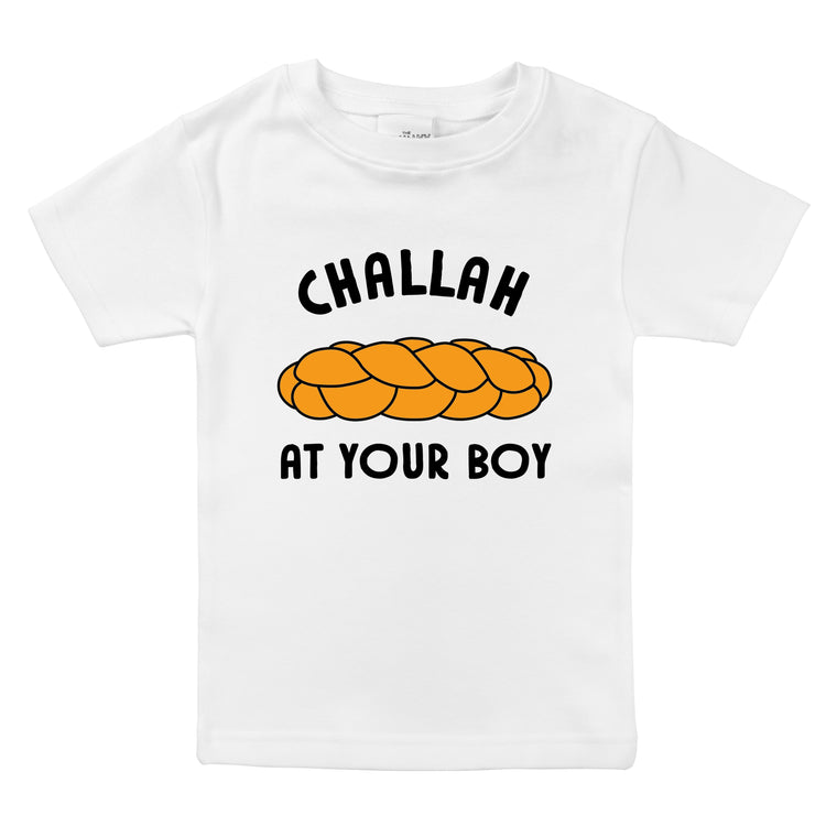 CHALLAH AT YOUR BOY